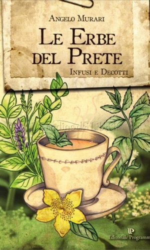 Le Erbe del Prete. Infusi e decotti