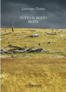 Leonardo Tonini:Poesie - Tutto il resto resta