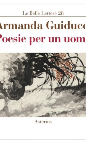 Armanda Guiducci- ( Poesie per un uomo)
