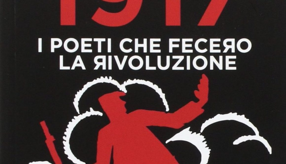 1917 I poeti che fecero la rivoluzione