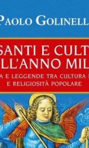 Paolo Golinelli "Santi e culti dell'anno Mille
