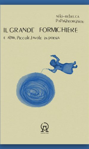 Il grande formichiere – e altre, piccole, favole in poesia di Niki-Rebecca Papagheorghìou