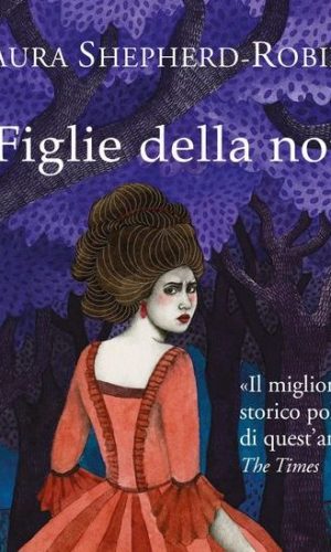 Figlie della notte di Laura Shepherd-Robinson