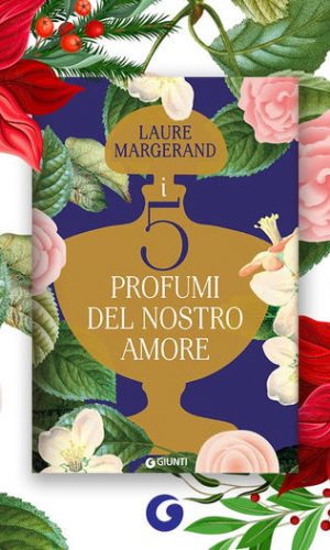 Laure Margerand- I cinque profumi del nostro amore