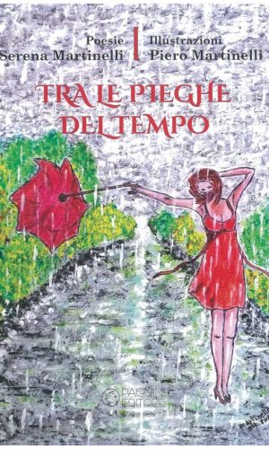Serena Martinelli - Piero Martinelli Tra le pieghe del tempo