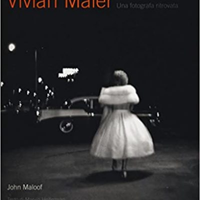 Vivian Maier- Una fotografa ritrovata-