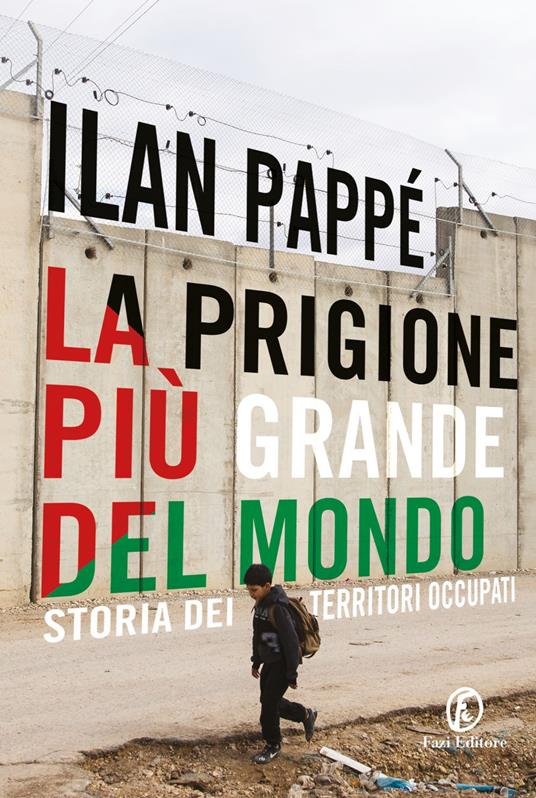 Ilan Pappè-La prigione più grande del mondo