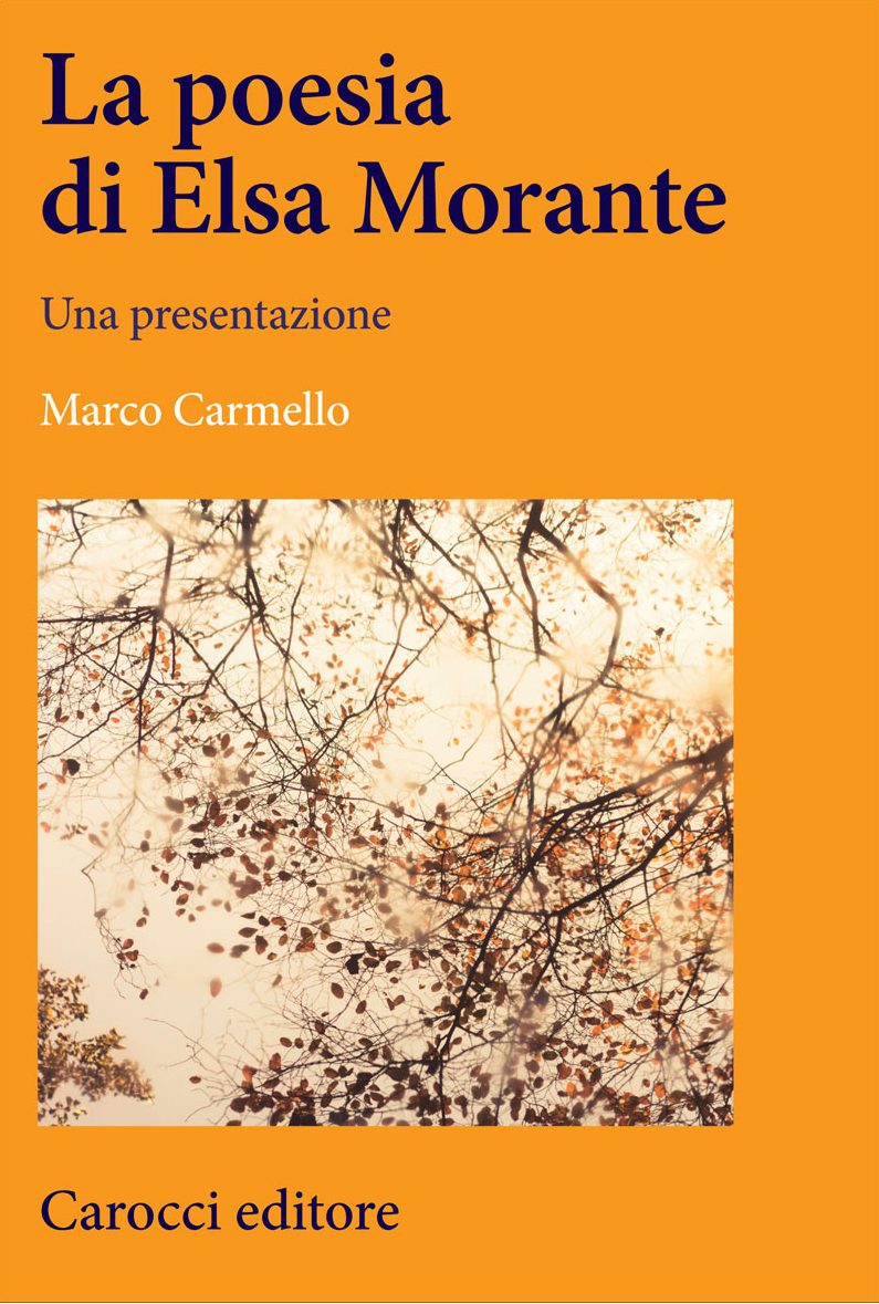 Marco Carmelo-La poesia di Elsa Morante- Carocci editore Roma