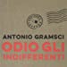 Antonio GRAMSCI-Odio gli indifferenti