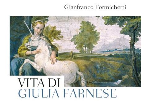 Gianfranco Formichetti-Vita di Giulia Farnese-