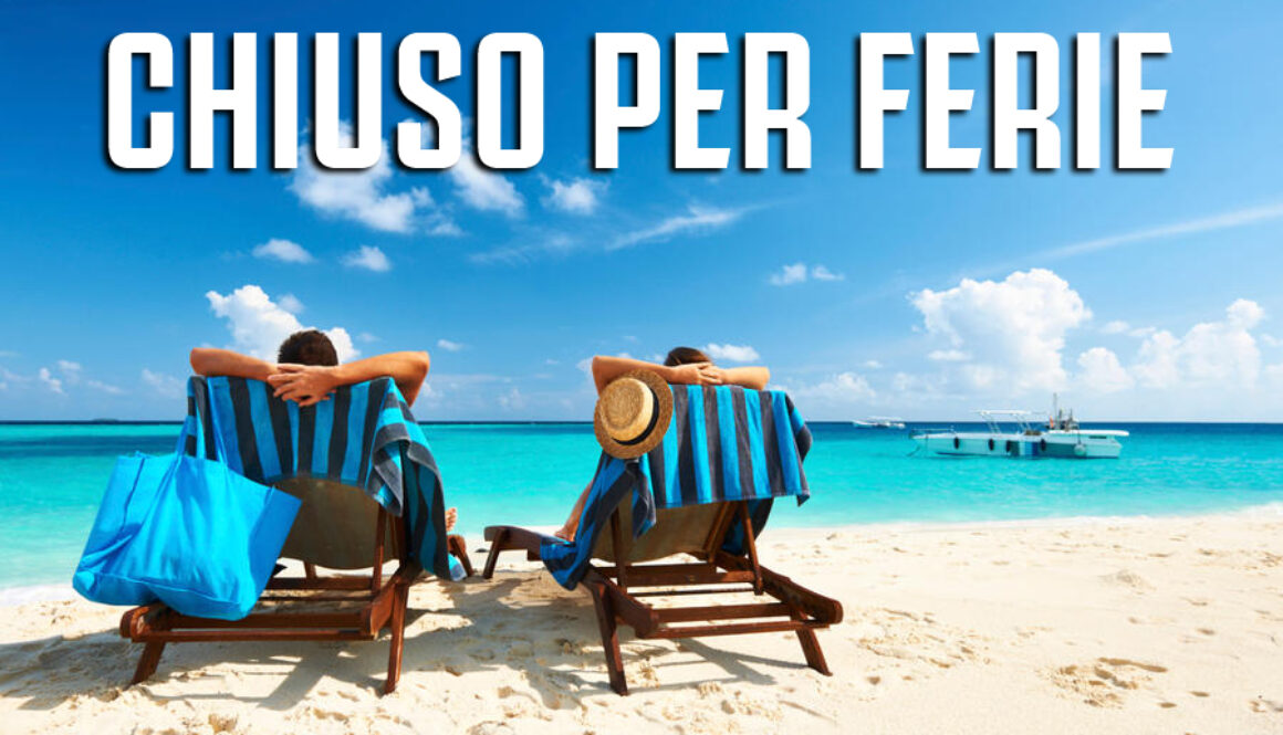 CHIUSI PER FERIE