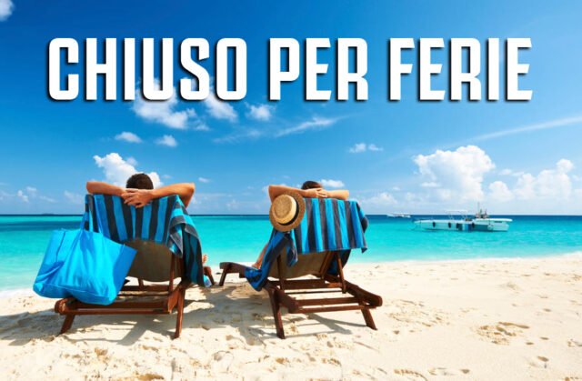  CHIUSI PER FERIE