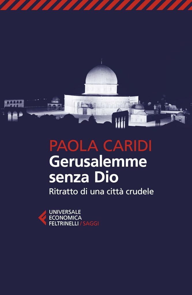 Paola Caridi- Gerusalemme senza Dio-