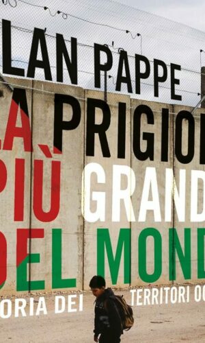 Ilan Pappé-La prigione più grande del mondo