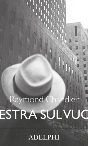Raymond Chandler "Finestra sul vuoto"