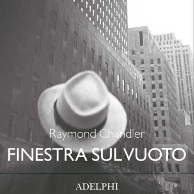 Raymond Chandler "Finestra sul vuoto"