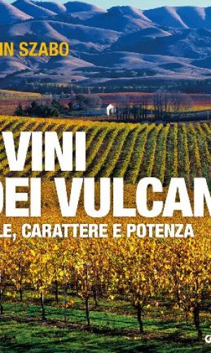 John Szabo-I vini dei vulcani -Editore: Giunti