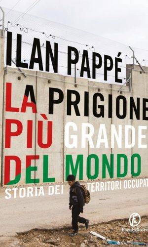 Ilan Pappè-La prigione più grande del mondo