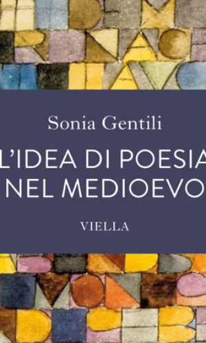 Sonia Gentili-L’idea di poesia nel Medioevo- Viella Libreria Editrice